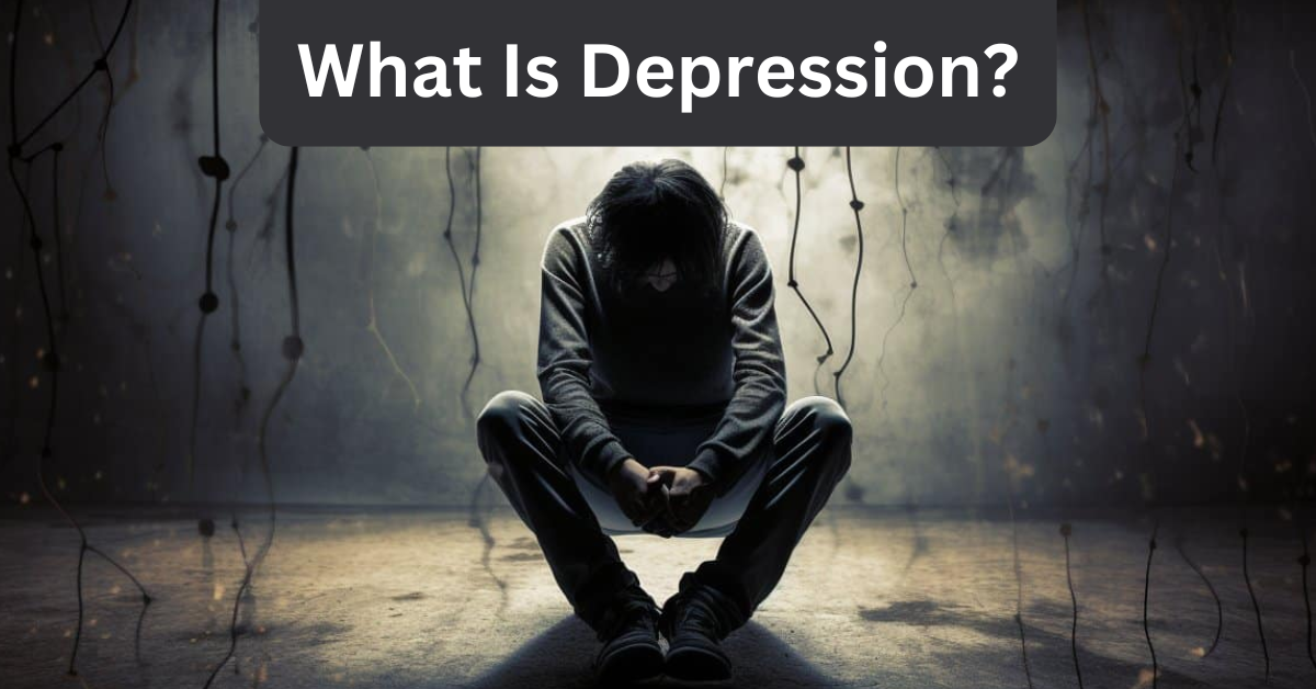 What is depression? Its Types & Treatments